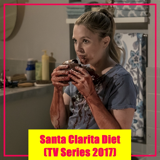 Santa Clarita Diet (TV Series 2017-ล่าสุด)