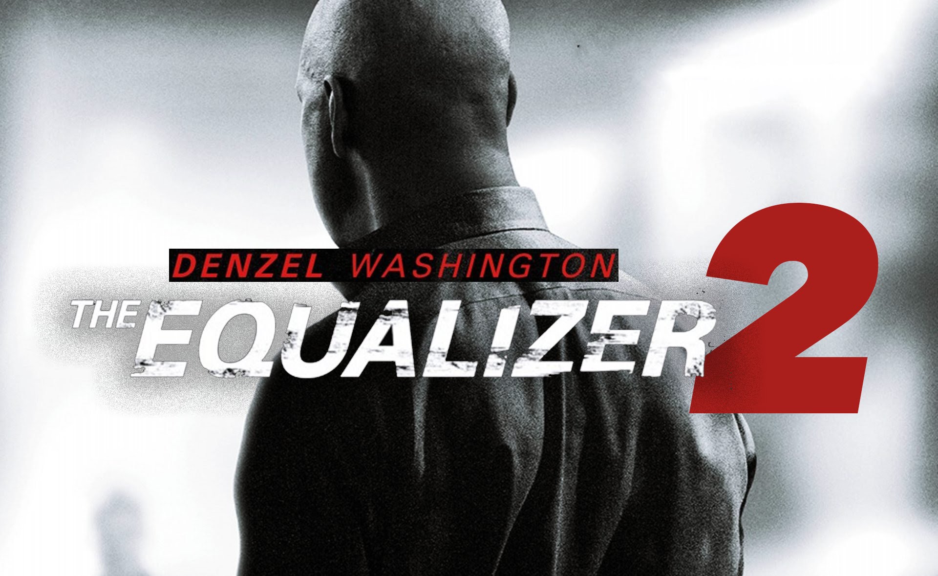 The Equalizer 2 -หนังใหม่ปี2018